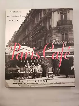 Couverture du produit · The Paris Cafe Cookbook: Rendezvous And Recipes From 50 Best Cafes