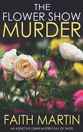 Couverture du produit · THE FLOWER SHOW MURDER an addictive crime mystery full of twists