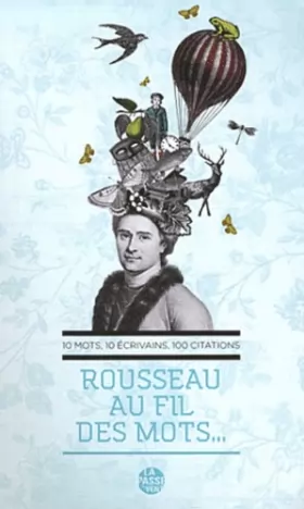 Couverture du produit · Rousseau au fil des mots... : Dix mots, dix écrivains, 100 citations