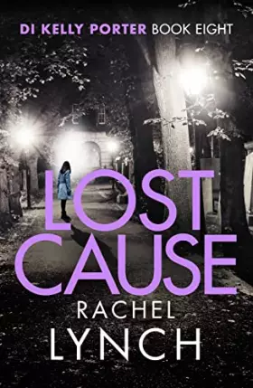 Couverture du produit · Lost Cause: An addictive and gripping crime thriller