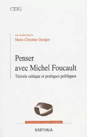 Couverture du produit · Penser avec Michel Foucault : Théorie critique et pratiques politiques