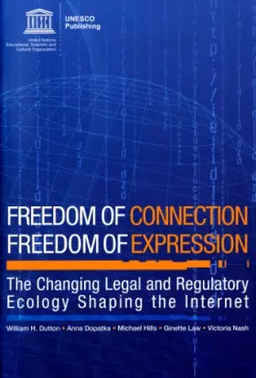 Couverture du produit · Freedom of Connection - Freedom of Expression : The Changing Legal and Regulatory Ecology Shaping the Internet