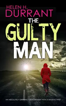 Couverture du produit · THE GUILTY MAN an absolutely gripping crime mystery with a massive twist