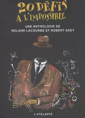 Couverture du produit · 20 défis à l'impossible : Une anthologie de Roland Lacourbe et Robert Adey