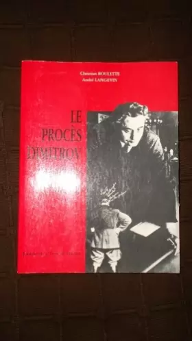 Couverture du produit · Le procès Dimitrov. L'incendie du reichstag dans la presse et l'histoire. Préface de Robert Chambeiron.
