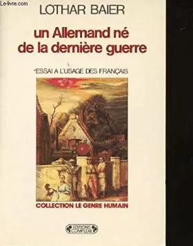 Couverture du produit · Un Allemand né de la dernière guerre: Essai à l'usage des Français (Collection "Le Genre humain") (French Edition)