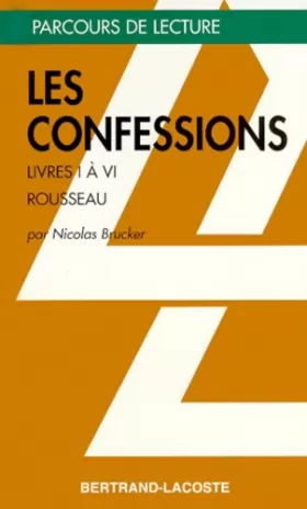 Couverture du produit · Les Confessions de Rousseau, livres I à VI