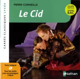 Couverture du produit · Le Cid - Corneille - Edition pédagogique Lycée - Nouvelle édition BAC - Carrés classiques Nathan