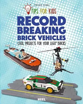 Couverture du produit · Record-Breaking Brick Vehicles: Cool Projects for Your Lego Bricks