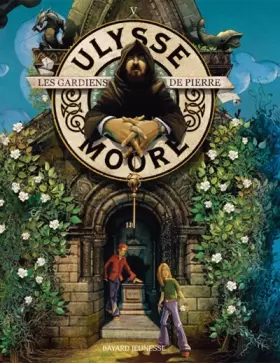 Couverture du produit · Ulysse Moore, Tome 5 : Les gardiens de pierre