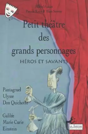 Couverture du produit · Petit théâtre des grands personnages, tome 2 : Héros et Savants