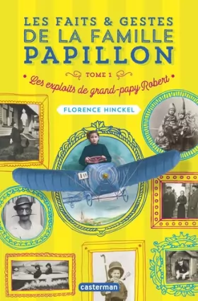 Couverture du produit · Les faits & gestes de la famille Papillon, Tome 1 : Les exploits de grand-papy Robert