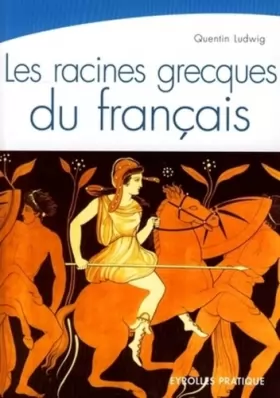 Couverture du produit · Les racines grecques du français