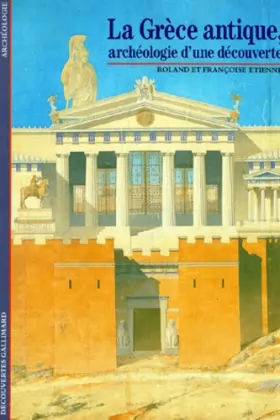 Couverture du produit · La Grèce antique, archéologie d'une découverte