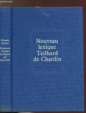 Couverture du produit · NOUVEAU LEXIQUE TEILHARD DE CHARDIN