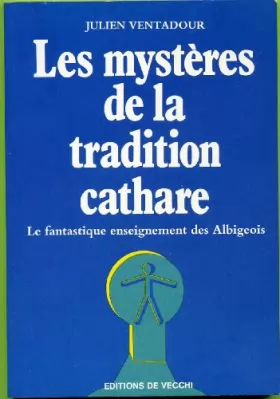 Couverture du produit · Les mysteres de la tradition cathare / le fantastique enseignement des albigeois
