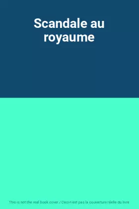 Couverture du produit · Scandale au royaume