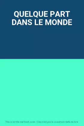 Couverture du produit · QUELQUE PART DANS LE MONDE