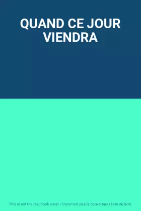 Couverture du produit · QUAND CE JOUR VIENDRA