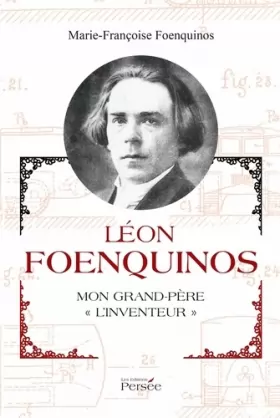 Couverture du produit · Léon Foenquinos, mon grand-père " l'inventeur "