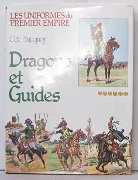 Couverture du produit · Les uniformes du premier empire: Dragons et guides