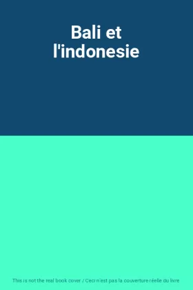 Couverture du produit · Bali et l'indonesie