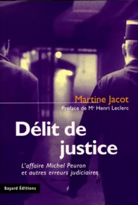 Couverture du produit · Délit de justice : L'affaire Michel Peuron et autres erreurs judiciaires