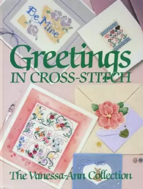 Couverture du produit · Greetings in Cross-Stitch: The Vanessa-Ann Collection