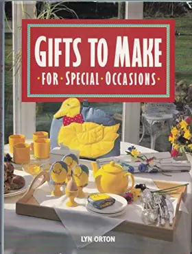 Couverture du produit · Gifts to Make for Special Occasions