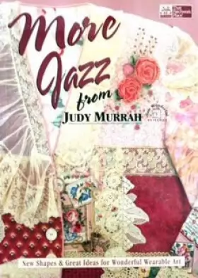Couverture du produit · More Jazz from Judy Murrah: New Shapes & Great Ideas for Wonderful Wearable Art