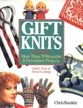 Couverture du produit · Gift Knits: More Than 70 Wearable & Decorative Projects