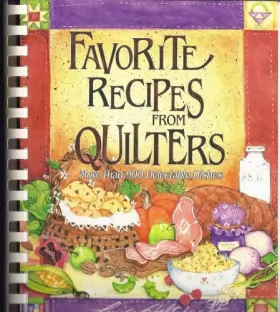 Couverture du produit · Favorite Recipes from Quilters: More Than 900 Delectable Dishes