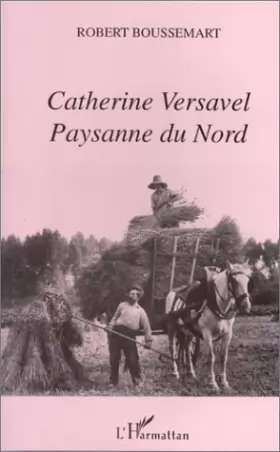 Couverture du produit · Catherine Versavel, paysanne du Nord: Roman