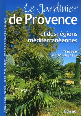 Couverture du produit · Le jardinier de Provence et des régions méditerranéennes