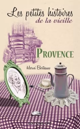 Couverture du produit · Provence les Petites Histoires de la Vieille