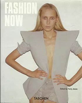 Couverture du produit · FASHION NOW TASCHEN 25th anniversary 2012 by Terry Jones