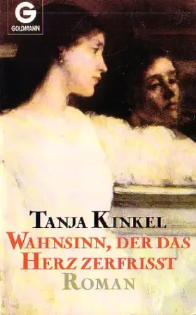 Couverture du produit · Wahnsinn, der das Herz zerfrißt, Großdruck - Kinkel, Tanja