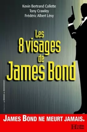 Couverture du produit · Les 8 visages de James Bond