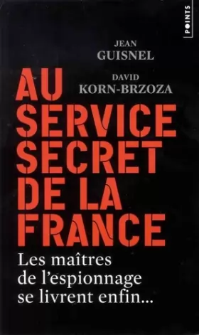 Couverture du produit · Au service secret de la France: Les maîtres de lespionnage se livrent enfin...