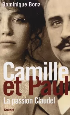 Couverture du produit · Camille et Paul : La passion claudel