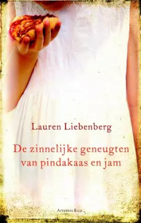 Couverture du produit · De zinnelijke geneugten van pindakaas en jam