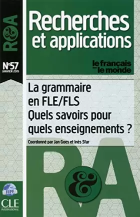 Couverture du produit · La grammaire en FLE/FLS Quels savoirs pour quels enseignements? - R&A n°57 - Janvier 2015