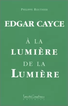 Couverture du produit · Edgar Cayce : A la lumière de la lumière