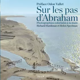 Couverture du produit · Sur les pas d'Abraham : Photographies colorisées à la main