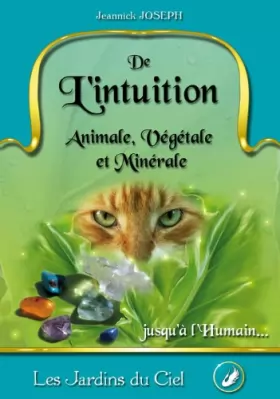 Couverture du produit · De l'Intuition Animale, Vegetale, Minerale