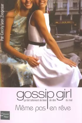 Couverture du produit · Gossip Girl, Tome 9 : Même pas en rêve