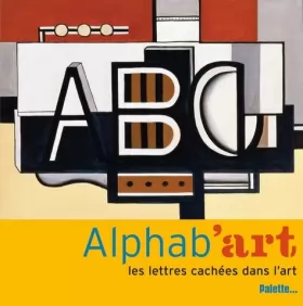 Couverture du produit · Alphab'art : Les lettres cachées dans l'art