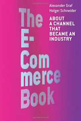 Couverture du produit · The E-Commerce Book: About a Channel that became an Industry