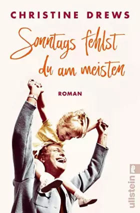 Couverture du produit · Sonntags fehlst du am meisten: Roman