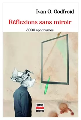 Couverture du produit · Réflexions sans miroir: 5000 aphorismes
